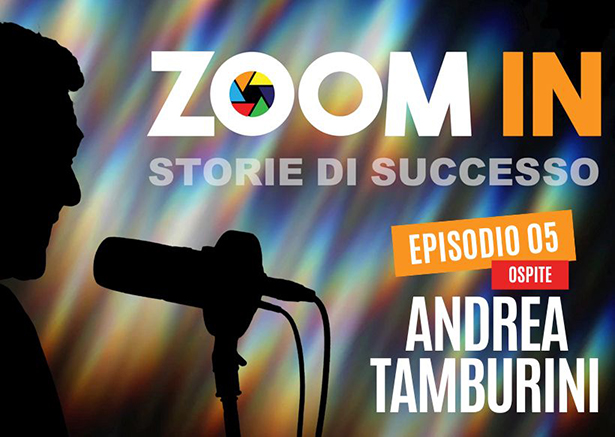 ZOOM IN, il podcast di Luigi Soriani | Ep. 05 con Andrea Tamburini